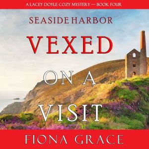 Vexed on a Visit, Fiona Grace
