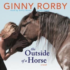 The Outside of a Horse, Ginny Rorby