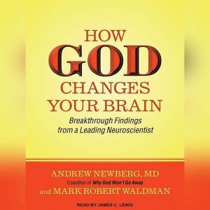 How God Changes Your Brain, MD Newberg