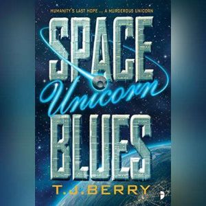 Space Unicorn Blues, T.J. Berry