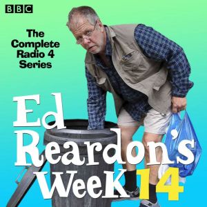 Ed Reardons Week: Series 14: The BBC Radio 4 sitcom