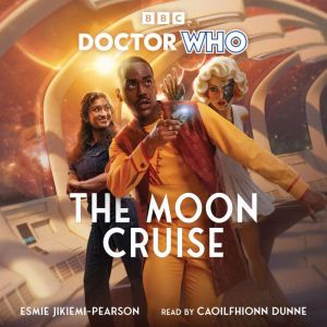 Doctor Who: The Moon Cruise: 15th Doctor Novel