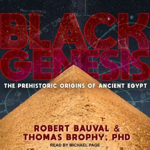 Black Genesis: The Prehistoric Origins of Ancient Egypt, Robert Bauval