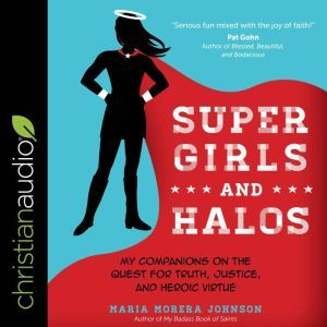 Super Girls and Halos, Maria Morera Johnson