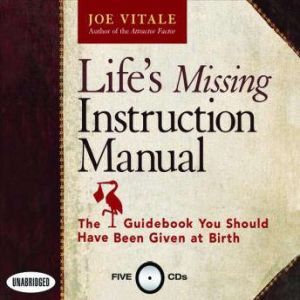 Lifes Missing Instruction Manual, Joe Vitale