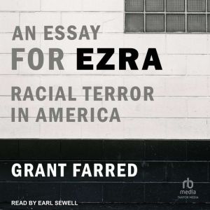An Essay for Ezra: Racial Terror in America