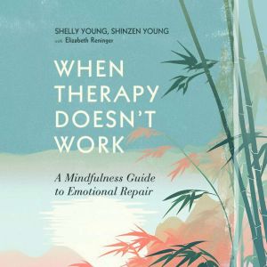 When Therapy Doesnt Work, Shinzen Young