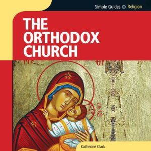 Orthodox Church, Simple Guides, Katherine Clark