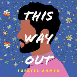 This Way Out, Tufayel Ahmed
