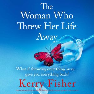 The Woman Who Threw Her Life Away, Kerry Fisher