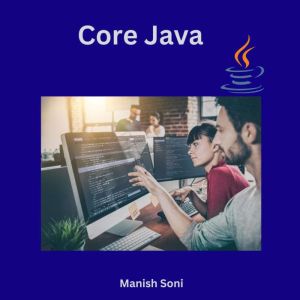 Core Java, Manish Soni