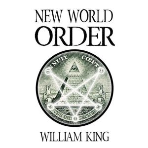 New World Order, William King