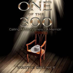 One of the 300: Calling All Storytellers- A Memoir