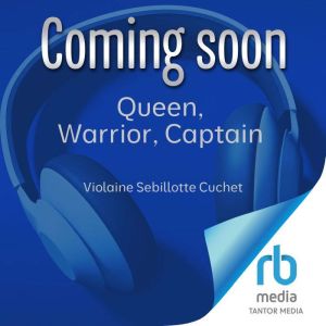 Queen, Warrior, Captain, Violaine Sebillotte Cuchet