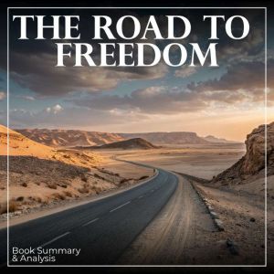 The Road to Freedom Book Summary A..., Miles Thatcher