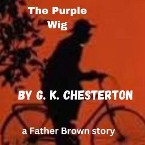 The Purple Wig, G. K. Chesterton