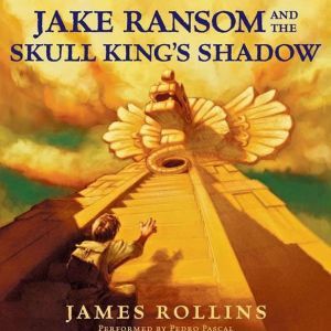 Jake Ransom and the Skull Kings Shad..., James Rollins
