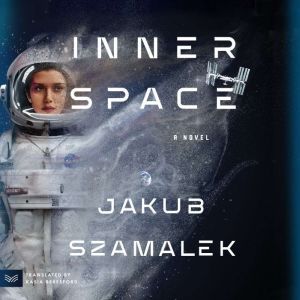 Inner Space: A Novel
