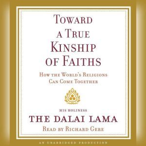 Toward a True Kinship of Faiths, Dalai Lama