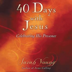 40 Days With Jesus, Sarah Young
