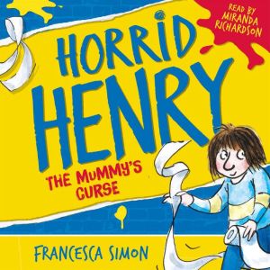 Horrid Henry and the Mummys Curse, Francesca Simon