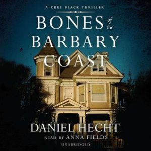 Bones of the Barbary Coast, Daniel Hecht