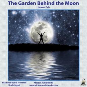 The Garden behind the Moon, Howard Pyle