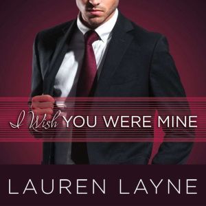 I Wish You Were Mine, Lauren Layne