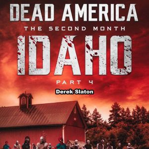 Dead America  Idaho Pt. 4, Derek Slaton