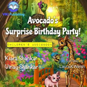 Avocados Surprise Birthday Party!, Kiara Shankar