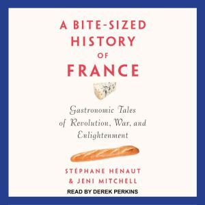 A BiteSized History of France, Stephane Henaut