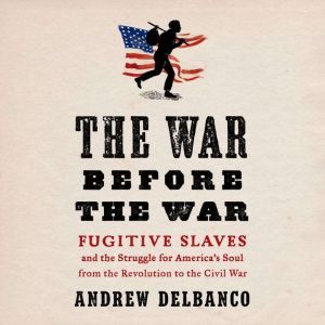 The War Before the War, Andrew Delbanco