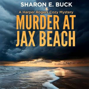 Murder at Jax Beach, Sharon E. Buck