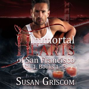 Immortal Hearts of San Francisco, Vol..., Susan Griscom