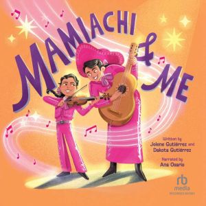 Mamiachi & Me: My Mami's Mariachi Band