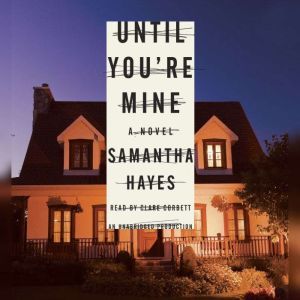 Until Youre Mine, Samantha Hayes