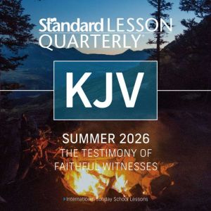 KJV Standard Lesson Quarterly Audio Summer 2026