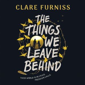 The Things We Leave Behind, Clare Furniss