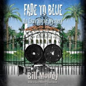 Fade to Blue, Bill Moody