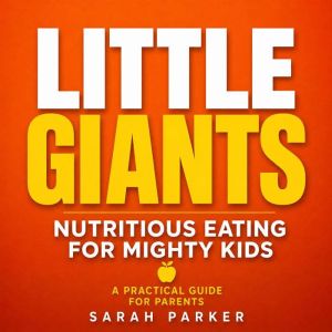 Little Giants Nutritious Eating for M..., Lars