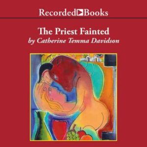 The Priest Fainted, Catherine Temma Davidson