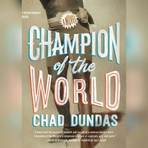 Champion of the World, Chad Dundas