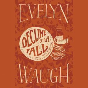 Decline and Fall, Evelyn Waugh