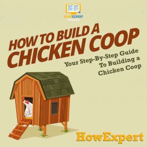 How To Build a Chicken Coop, HowExpert