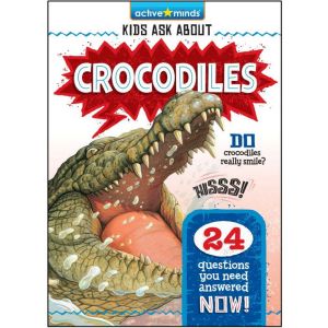 Active Minds Kids Ask About Crocodile..., Irene Trimble