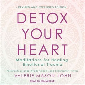 Detox Your Heart, Valerie MasonJohn