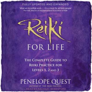 Reiki for Life Updated Edition, Penelope Quest