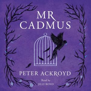 Mr Cadmus, Peter Ackroyd