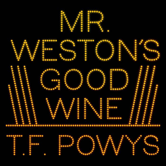 Mr. Westons Good Wine, T. F. Powys