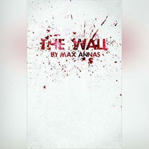 The Wall, Max Annas